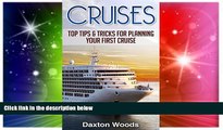Must Have  Cruises: Top Tips And Tricks For Planning Your First Cruise (Cruises, Travel, General