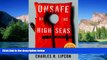 Must Have  Unsafe on the High Seas - Your Guide to a Safer Cruise  Full Ebook