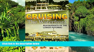 Must Have  Cruising the Waterfront Restaurants of the Lower Potomac  Full Ebook