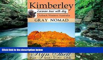 Best Deals Ebook  Kimberley: Outback Western Australia: Caravan Tour with a Dog (Travel Australia