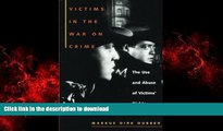 Read book  Victims in the War on Crime: The Use and Abuse of Victims  Rights (Critical America)