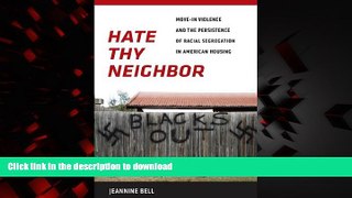 Read book  Hate Thy Neighbor: Move-In Violence and the Persistence of Racial Segregation in