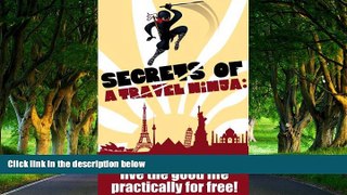 Best Deals Ebook  Secrets of a Travel Ninja: Learn To Travel And Live The Good Life Practically