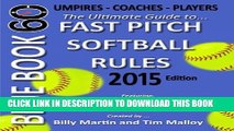 [PDF] Blue Book 60 - Fast Pitch Softball Rules - 2015: The Ultimate Guide to (NCAA - NFHS - ASA -