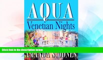 Must Have  AQUA - Venetian Nights (Aqua Series, Vol. 1, Book 1) (Aqua Romance Travel Series)  Full