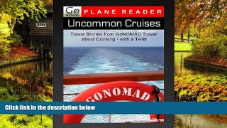 Ebook deals  Uncommon Cruises - Travel Stories From GoNomad Travel about Cruising - with a Twist