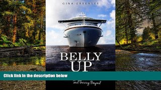 Must Have  Belly Up: Surviving and Thriving Beyond a Cruise Gone Bad  Most Wanted