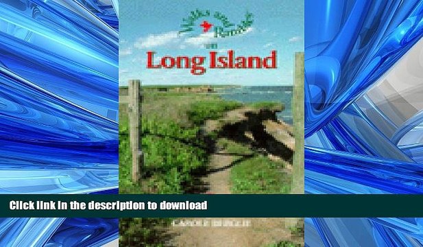READ BOOK Walks and Rambles on Long Island: A Nature-Lover s Guide to 30 Scenic Trails (Walks