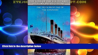 Deals in Books  The Loss of The S.S. Titanic Its Story and Its Lessons (Annotated Captain Edward