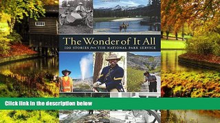 Ebook Best Deals  The Wonder of It All: 100 Stories from the National Park Service  Full Ebook