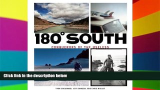 Must Have  180Â° South: Conquerors of the Useless  Full Ebook