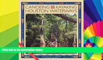 Ebook Best Deals  Canoeing and Kayaking Houston Waterways (River Books, Sponsored by The Meadows