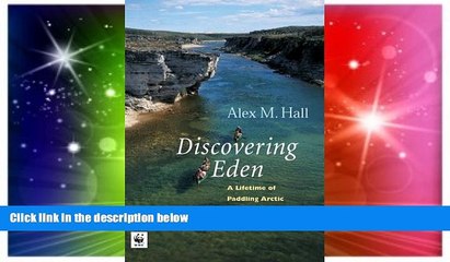 Must Have  Discovering Eden: A Lifetime of Paddling the Arctic Rivers  Most Wanted