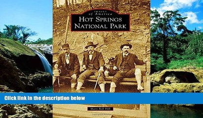 Must Have  Hot Springs National Park (Images of America)  Buy Now