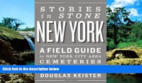 Ebook Best Deals  Stories in Stone New York: A Field Guide to New York City Area Cemeteries