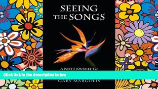 Ebook Best Deals  Seeing the Songs: A Poet s Journey to the Shamans in Ecuador  Buy Now