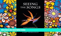 Ebook Best Deals  Seeing the Songs: A Poet s Journey to the Shamans in Ecuador  Buy Now