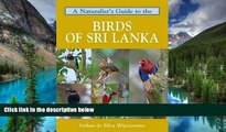 Must Have  A Naturalist s Guide to the Birds of Sri Lanka (Naturalists  Guides)  Full Ebook