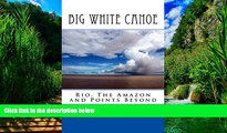 Best Buy Deals  Big White Canoe - Rio, The Amazon and Points Beyond  Best Seller Books Best Seller