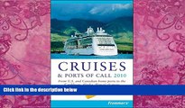 Best Buy Deals  Frommer s Cruises and Ports of Call 2010 (Frommer s Complete Guides)  Full Ebooks