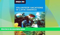 Deals in Books  Moon Volunteer Vacations in Latin America (Moon Handbooks)  Premium Ebooks Online