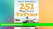 Ebook Best Deals  251 Things to Do in Tofino: And it is NOT just about Surfing  Full Ebook
