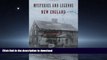 FAVORITE BOOK  Mysteries and Legends of New England: True Stories Of The Unsolved And Unexplained