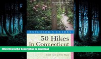 READ BOOK  50 Hikes in Connecticut: Hikes and Walks from the Berkshires to the Coast, Fifth