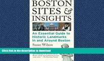 READ BOOK  Boston Sites and Insights: An Essential Guide to Historic Landmarks In and Around