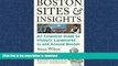 READ BOOK  Boston Sites and Insights: An Essential Guide to Historic Landmarks In and Around