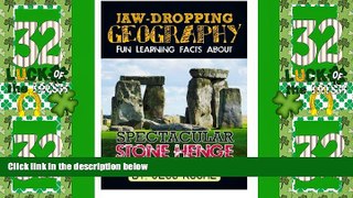 Deals in Books  Jaw-Dropping Geography: Fun Learning Facts About Spectacular Stonehenge: