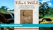 Must Have  Tibet Wild: A Naturalist s Journeys on the Roof of the World  Buy Now