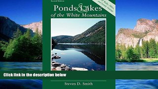 Must Have  Ponds and Lakes of the White Mountains: A Four-Season Guide for Hikers and Anglers
