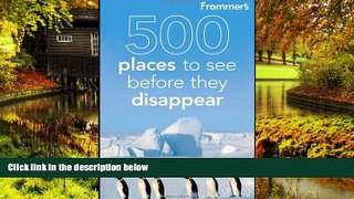 Ebook deals  Frommer s 500 Places to See Before They Disappear  Most Wanted
