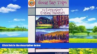 Best Buy Deals  Great Day Trips to Connecticut s Critical Habitats  Full Ebooks Most Wanted