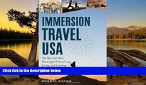 Big Deals  Immersion Travel USA: The Best and Most Meaningful Volunteering, Living, and Learning