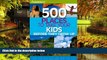 Ebook Best Deals  Frommer s 500 Places to Take Your Kids Before They Grow Up  Buy Now