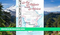 Must Have  An Affair with Africa: Expeditions And Adventures Across A Continent  Buy Now