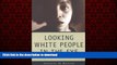 Read books  Looking White People in the Eye: Gender, Race, and Culture in Courtrooms and