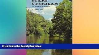 Must Have  Stars Upstream: Life Along an Ozark River  Full Ebook