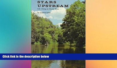 Must Have  Stars Upstream: Life Along an Ozark River  Full Ebook