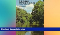 Must Have  Stars Upstream: Life Along an Ozark River  Full Ebook