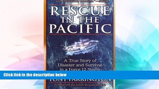 Ebook Best Deals  Rescue in the Pacific: A True Story of Disaster and Survival in a Force 12
