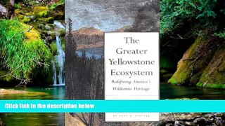 Ebook deals  The Greater Yellowstone Ecosystem: Redefining America`s Wilderness Heritage  Buy Now