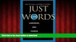 Best book  Just Words, Second Edition: Law, Language, and Power (Chicago Series in Law and