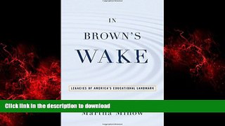 Buy books  In Brown s Wake: Legacies of America s Educational Landmark (Law and Current Events