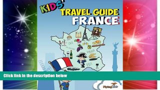 Ebook deals  Kids  Travel Guide - France: No matter where you visit in France - kids enjoy