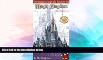 Ebook Best Deals  The Imagineering Field Guide to Magic Kingdom at Walt Disney World  Full Ebook