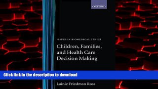 Best books  Children, Families, and Health Care Decision Making (Issues in Biomedical Ethics)