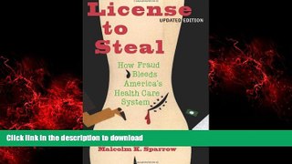 Read book  License To Steal: How Fraud bleeds America s Health Care System online